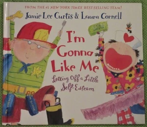 I'M GONNA LIKE ME~LETTING OFF A LITTLE SELF-ESTEEM~JAMIE LE CURTIS~HARDBACK - Imagen 1 de 1