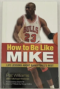 How to Be Like Mike: Life Lessons about Basketballs Best by Pat Williams - Picture 1 of 2