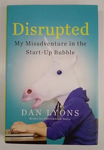 Disrupted : My Misadventure in the Start-Up Bubble By Dan Lyons - Imagen 1 de 14