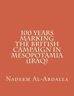 100 Years Marking The British Campaign In Mesopotamia (Iraq): Iraq In The F...
