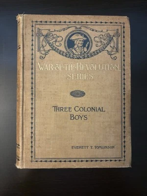 Three Colonial Boys Everett Tomlinson War of the Revolution Series 1st Edition - Image 1 of 4