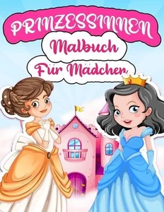 Prinzessinnen Malbuch Fr Mdchen: Malvorlagen Mit Wundersch?nen Und Sch?nen Prinz - Picture 1 of 1