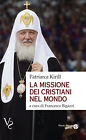 Libri Kirill di Smolensk - La Missione Dei Cristiani Nel Mondo. Interviste, Dich
