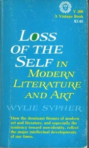 WYLIE SYPHER Loss of Self in Modern Literature and Art 1964 SC Book - Picture 1 of 1
