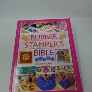 The Rubber Stamper's Bible Francoise Read 2005 Craft Techniques D&C - Imagen 1 de 5