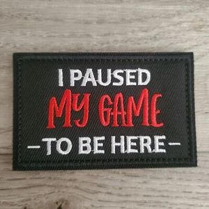 I PAUSED MY GAME TO BE HERE Tactical Morale Patch Hook and Loop - Bild 1 von 1