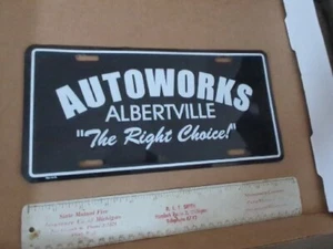 Auto works Albertville The Right Choice Advertising Dealer License Plate - Picture 1 of 2