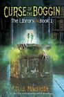 Curse of the Boggin [The Library Book 1] by MacHale, D. J. , hardcover