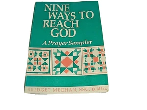 VNTG."NINE WAYS TO REACH GOD,A PRAYER SAMPLER" by BRIDGET MEEHAN-1990-PAPERBACK - Picture 1 of 7