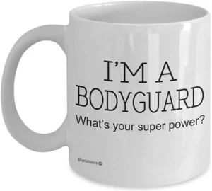 I'm a Bodyguard Whats Your Super Power? mug Birthday Present Slogan - Picture 1 of 1