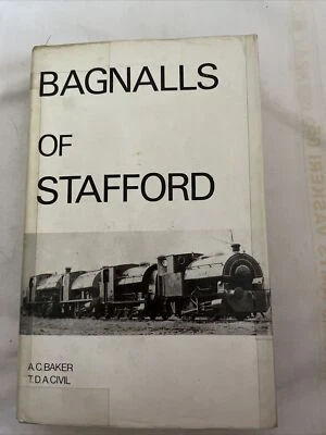 Bagnalls Of Stafford Railway Book Baker Civil SIGNED BY BOTH HB SHD2 - Image 1 of 4