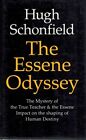 ESSENE ODYSSEY: THE MYSTERY OF THE TRUE TEACHER AND THE By Hugh J. Schonfield VG