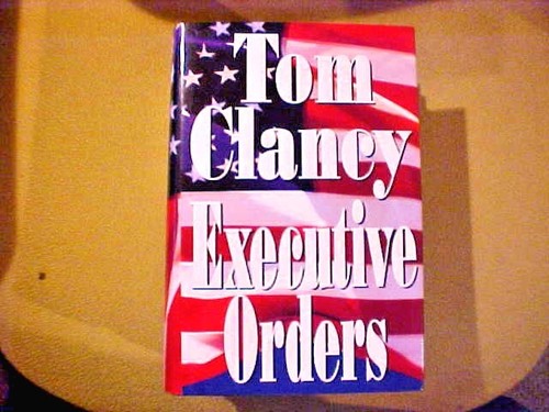 Executive Orders By Tom Clancy 1996 Hardcover Book Novel Literature