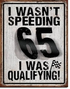 I Wasn't Speeding I Was Qualifying Racing Garage Funny Wall Decor Metal Tin Sign - Picture 1 of 4