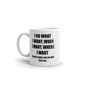 Comical Husband Coffee Mug – Gotta Ask My Wife First – Perfect Funny Gift - Picture 1 of 2