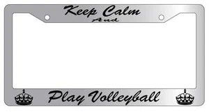 Chrome License Plate Frame KEEP CALM AND PLAY VOLLEYBALL(CURSIVE) Auto - Picture 1 of 1