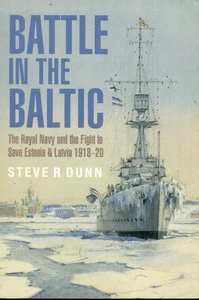 The Royal Navy and the Fight to Save Estonia and Latvia 1918-1920 - Bild 1 von 1