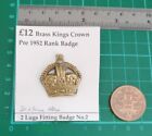WW1 WW2 up to 1952 King's Crown Brass Rank Badge. 