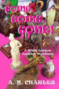 Going, Going, Gone!: Ein Nikki Carson Auktionsgeheimnis von Charles, A.N.