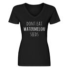 Womens Don’t Eat Watermelon Seeds V-Neck T-shirt #3400