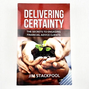 Delivering Certainty The Secrets to Engaging Financial Advice Jim Stackpool Book - Picture 1 of 13