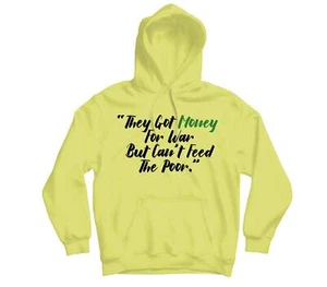 They Got Money for War but cant Feed the Poor Hoodie - Foto 1 di 5