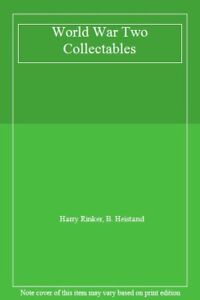 World War Two Collectables-Harry Rinker, B. Heistand