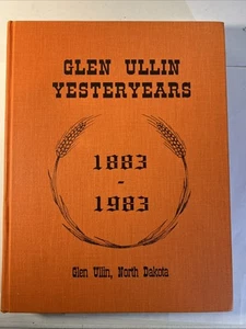 GLEN ULLIN - YESTERYEARS 1883- 1983 - North Dakota History - B23 - Picture 1 of 13