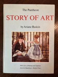 The Pantheon Story of Art Ariane Ruskin Hardcover Pantheon Books 6th Printing 64 - Picture 1 of 13