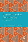 Nothing Gained By Overcrowding (Studies In International Planning History), Unwi