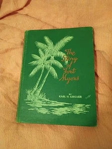 The Story Of Fort Myers - Ist Edition Out Of Print 1949 HC - Rare - Picture 1 of 24