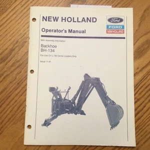 New Holland BH-134 BACKHOE OPERATORS MANUAL OPERATION MAINTENANCE GUIDE 43650152 - Picture 1 of 3