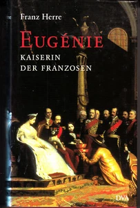EUGENIE Kaiserin der Franzosen 1826-1920  Franz Herre  n e u w e r t i g   - Bild 1 von 4