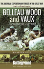 Maarten Otte Belleau Wood And Vaux (Paperback) Battleground Books: Wwi