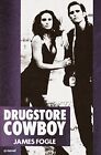 Drugstore Cowboy: A Novel, Fogle, James