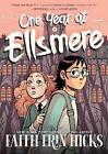 One Year at Ellsmere: A YA Graphic Novel about Friendship and Standing Up for Wh