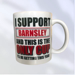 Barnsley Fan Mug Only Cup This Year Tea Funny Joke Novelty Gift Idea Birthday - Picture 1 of 4