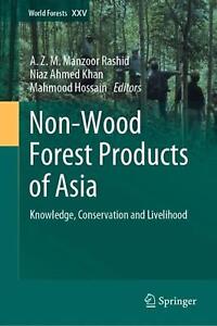 Non-Wood Forest Products of Asia: Knowledge, Conservation and Livelihood by A.Z.