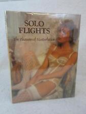 SOLO FLIGHTS The Pleasures of Masturbation 1986 Arlington House First Printing