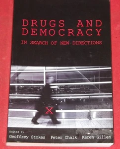 DRUGS AND DEMOCRACY ~ IN SEARCH OF NEW DIRECTIONS ~ Editors Stokes, Chalk,Gillen - Picture 1 of 1