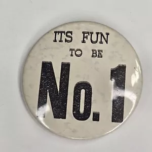 Vintage It's Fun to be No Number 1 One Round Pinback Pin Button Vest - Picture 1 of 3