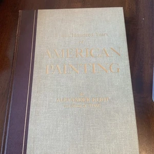 300 Years of American Painting, by Alexander Eliot, HC, 1957 Vtg Euc - Picture 1 of 9