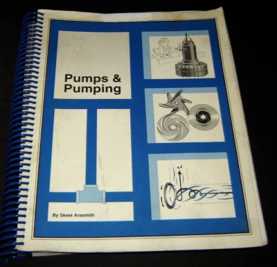 Pumps and Pumping Centrifugal Pump Instruction Engineering Skeet Arasmith (1997) - Image 1 of 4