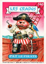 ULTRA RARE !! PAT LE PIRATE Carte n°140 'LES CRADOS' Garbage Gang TOPPS 1985