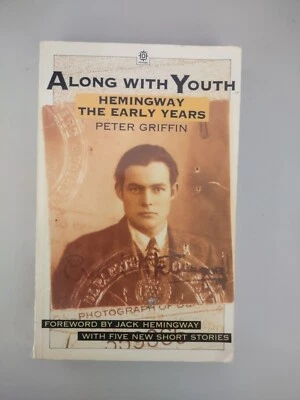ALONG WITH YOUTH:  Hemingway, the Early Years with Five New Short Stories -A6 - Image 1 of 4