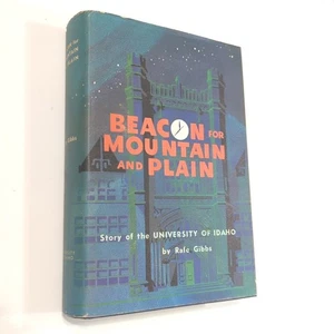 Beacon For Mountain And Plain University Of Idaho History SIGNED Rafe Gibbs Book - Imagen 1 de 20