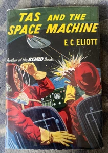 Tas and the Space Machine E C Eliott - 1st Edition 1955 - Signed - With DJ - Picture 1 of 12