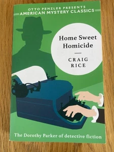 Home Sweet Homicide. Craig Rice. 1944 American Mystery Classic. Paperback 2018 - Foto 1 di 13