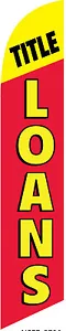 Title Loans Advertising 12ft Feather Banner Swooper Flag -FLAG ONLY - Picture 1 of 1