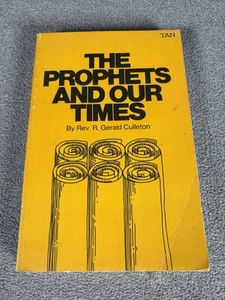 The Prophets And Our Times R Gerald Culleton 1974 Paperback Tan Books - Imagen 1 de 4